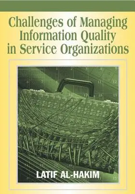 Latif Al-Hakim - Challenges of Managing Information Quality in Service Organizations, E-bok. Tillgänglighet: Lägg i varukorg
