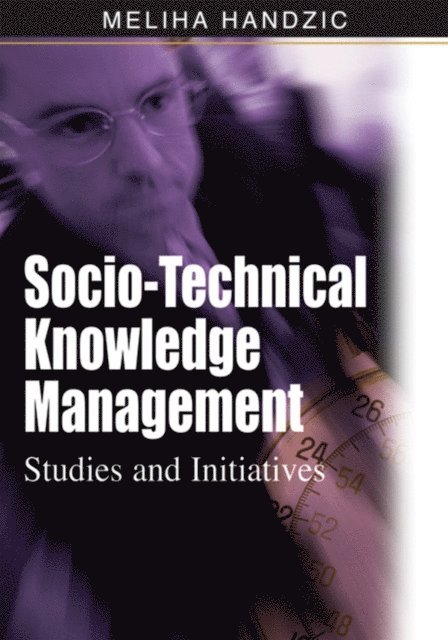 Meliha Handzic - Socio-Technical Knowledge Management: Studies and Initiatives, E-bok