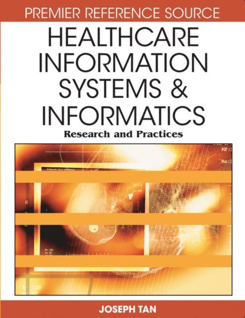 Joseph Tan - Healthcare Information Systems and Informatics: Research and Practices, E-bok