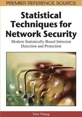 Yun Wang - Statistical Techniques for Network Security: Modern Statistically-Based Intrusion Detection and Protection, E-bok. Tillgänglighet: Lägg i varukorg