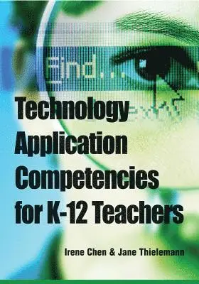 Jane Thielemann, Irene Chen - Technology Application Competencies for K-12 Teachers, E-bok. Tillgänglighet: Lägg i varukorg
