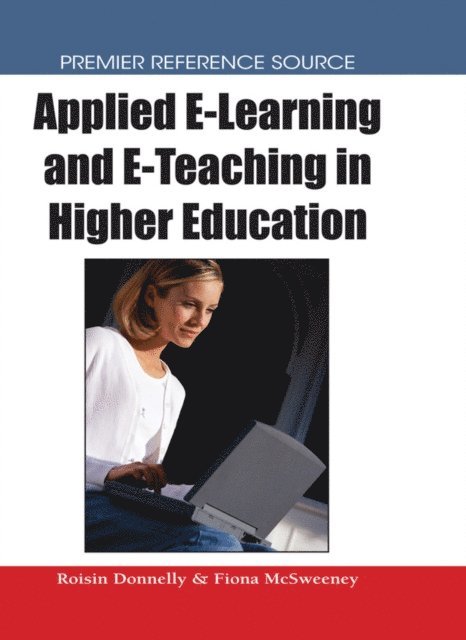 Fiona McSweeney, Roisin Donnelly - Applied E-Learning and E-Teaching in Higher Education, E-bok