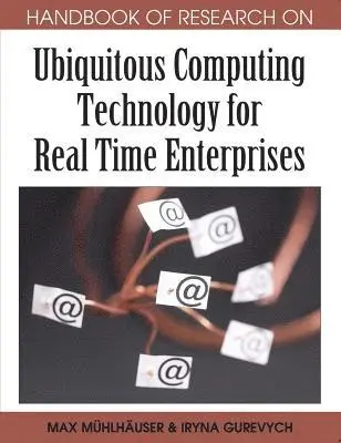 Iryna Gurevych, Max Muhlhauser - Handbook of Research on Ubiquitous Computing Technology for Real Time Enterprises, E-bok. Tillgänglighet: Lägg i varukorg