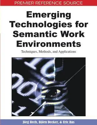 Eric Ras, Bjorn Decker, Jorg Rech - Emerging Technologies for Semantic Work Environments: Techniques, Methods, and Applications, E-bok. Tillgänglighet: Lägg i varukorg