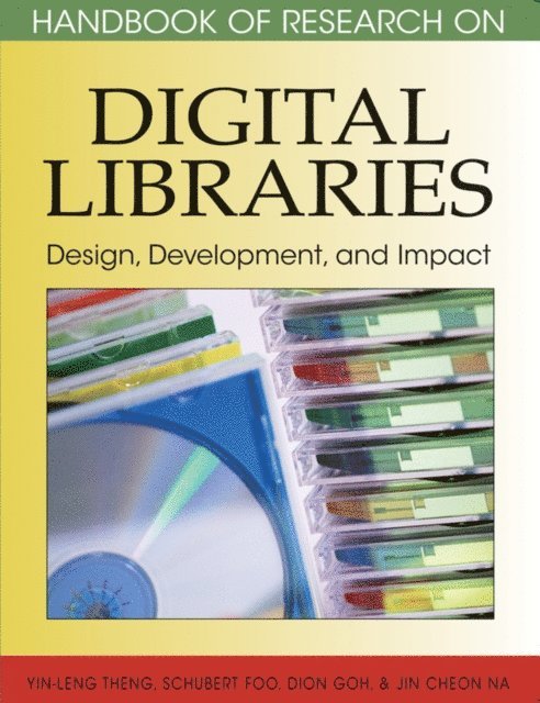Jin-Cheon Na, Dion Goh, Schubert Foo, Yin-Leng Theng - Handbook of Research on Digital Libraries: Design, Development, and Impact, E-bok