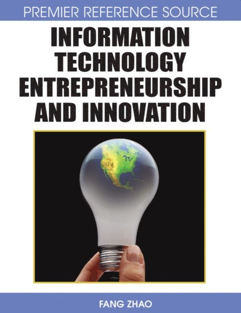 Fang Zhao - Information Technology Entrepreneurship and Innovation, E-bok