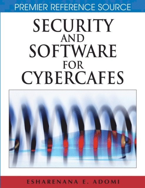 Esharenana E. Adomi - Security and Software for Cybercafes, E-bok