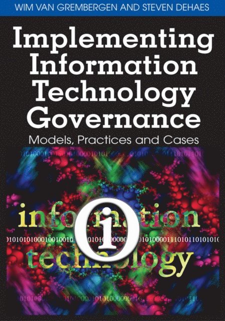 Steven De Haes, Wim Van Grembergen - Implementing Information Technology Governance: Models, Practices and Cases, E-bok