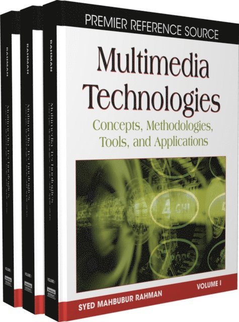 Mahbubur Rahman Syed - Multimedia Technologies: Concepts, Methodologies, Tools, and Applications, E-bok