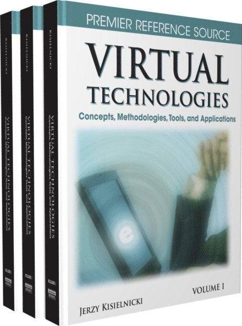 Jerzy Kisielnicki - Virtual Technologies: Concepts, Methodologies, Tools, and Applications, E-bok