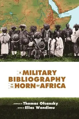 Elias Wondimu - Military Bibliography of the Horn of Africa, Häftad. Tillgänglighet: Lägg i varukorg