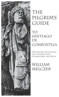 William Melczer - Pilgrim's Guide to Santiago de Compostela, Inbunden. Tillgänglighet: Lägg i varukorg