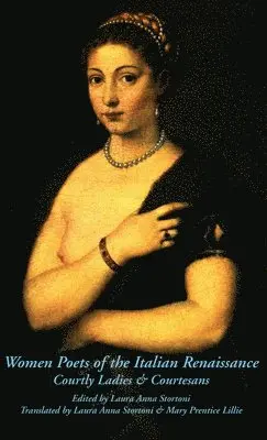 Laura Anna Stortoni - Women Poets of the Italian Renaissance, Inbunden. Tillgänglighet: Lägg i varukorg