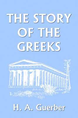 A. Guerber, H. - Story of the Greeks, Häftad