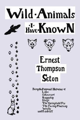 Ernest Thompson Seton - Wild Animals I Have Known, Häftad