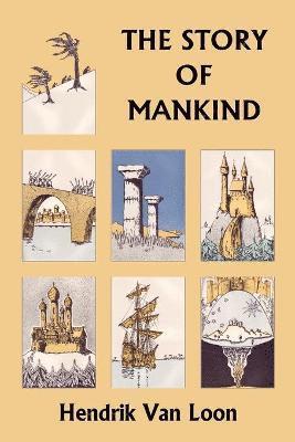 Hendrik van Loon - Story of Mankind, Original Edition (Yesterday's Classics),The, Häftad