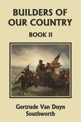 Gertrude Van Duyn Southworth - Builders of Our Country, Book II (Yesterday's Classics), Häftad. Tillgänglighet: Lägg i varukorg