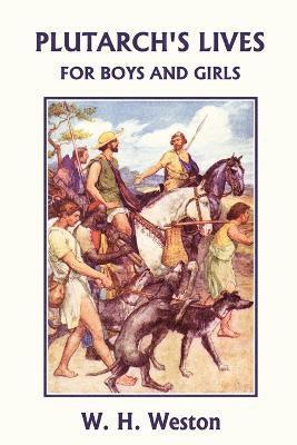 W. H. Weston - Plutarch's Lives for Boys and Girls (Yesterday's Classics), Häftad. Tillgänglighet: Lägg i varukorg