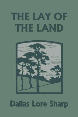 Dallas Lore Sharp - Lay of the Land (Yesterday's Classics), Häftad