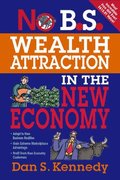 No B.S. Wealth Attraction in the New Economy