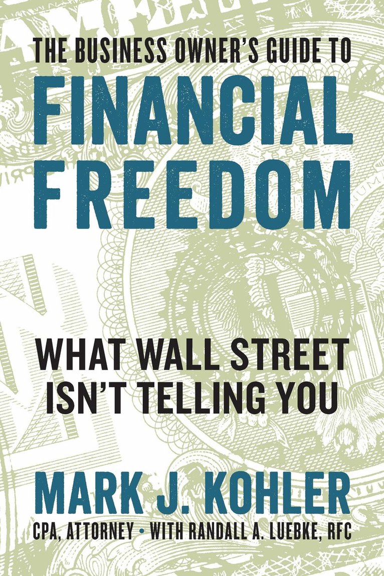Mark J. Kohler - Business Owner's Guide to Financial Freedom, Häftad. Tillgänglighet: Lägg i varukorg