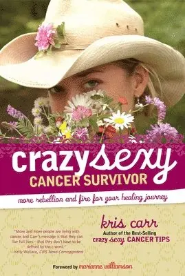 Kris Carr - Crazy Sexy Cancer Survivor, Häftad