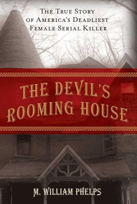 M. William Phelps - Devil's Rooming House, Inbunden