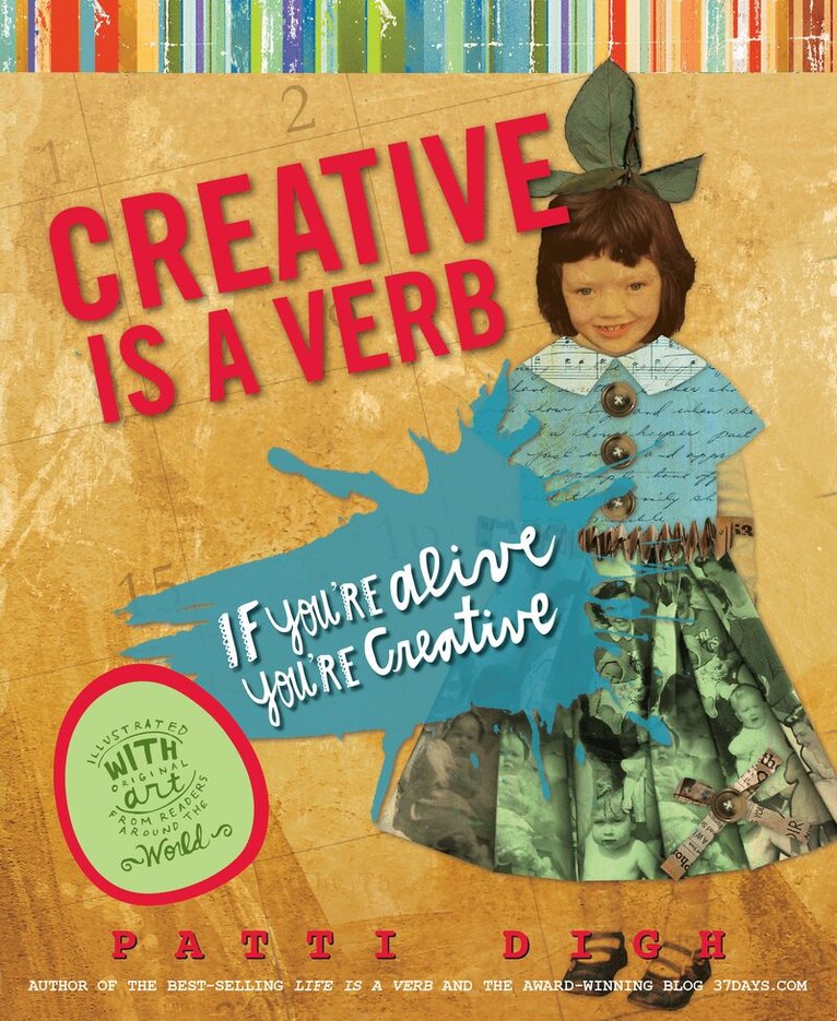 Patti Digh - Creative Is a Verb, Häftad
