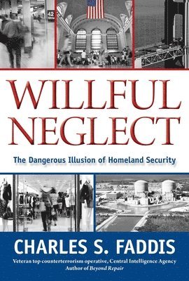 Charles Faddis - Willful Neglect, Inbunden. Tillgänglighet: Tillfälligt slut