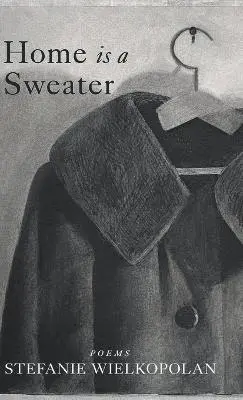 Stefanie Wielkopolan - Home is a Sweater, Inbunden. Tillgänglighet: Lägg i varukorg
