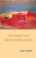 Songs that Objects Would Sing