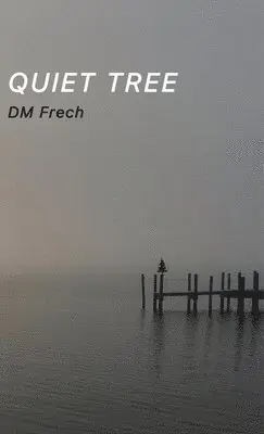DM Frech - Quiet Tree, Inbunden. Tillgänglighet: Lägg i varukorg