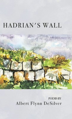 Albert Flynn Desilver - Hadrian's Wall, Inbunden