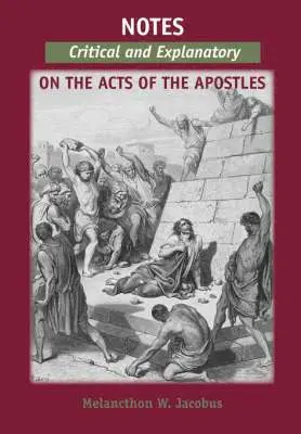 Melancthon Jacobus - Notes, Critical and Explanatory, on the Acts of the Apostles, Häftad. Tillgänglighet: Lägg i varukorg