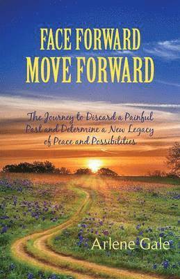 Arlene Gale - Face Forward, Move Forward, Häftad