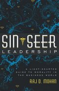 Sin-Seer Leadership: A Light-Hearted Guide to Morality in the Business World