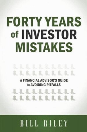 Bill Riley - Forty Years of Investor Mistakes, Häftad