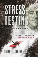 Keith R. Gebert - Stress-Testing Your Savings: Your Financial Guide to Navigate to and Through Retirement, Häftad. Tillgänglighet: Tillfälligt slut