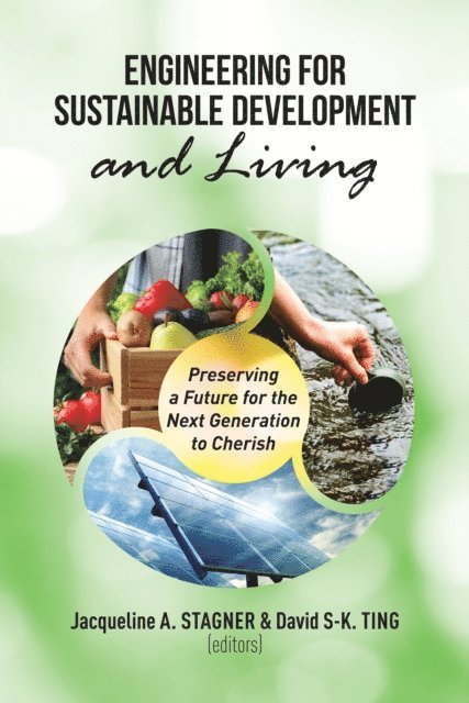 David S-K. Ting, Jacqueline A. Stagner - Engineering for Sustainable Development and Living, E-bok