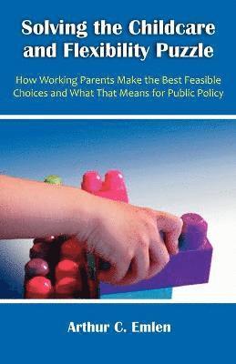 Arthur C Emlen - Solving the Childcare and Flexibility Puzzle, Häftad. Tillgänglighet: Lägg i varukorg