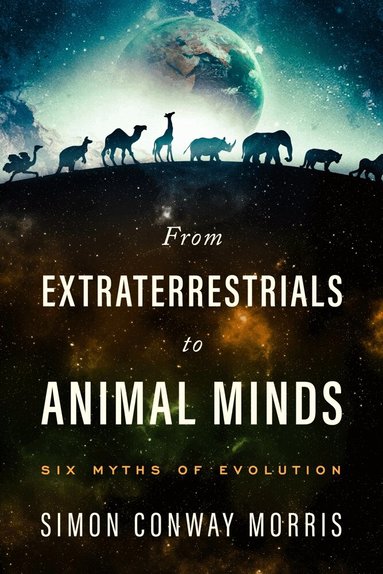 Simon Conway Morris - From Extraterrestrials to Animal Minds, Inbunden