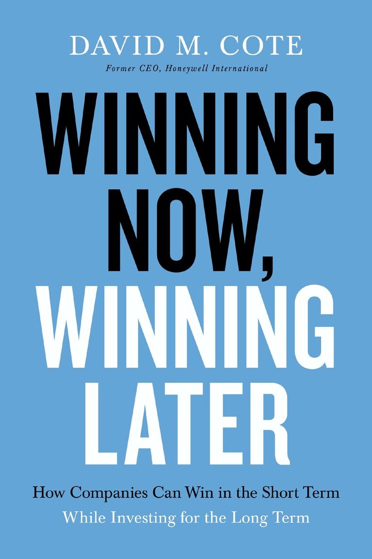 David M. Cote - Winning Now, Winning Later, Häftad