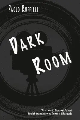 Paolo Ruffilli - Dark Room, Häftad. Tillgänglighet: Lägg i varukorg