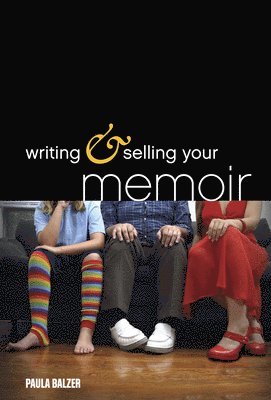 Paula Balzer - Writing & Selling Your Memoir, Häftad