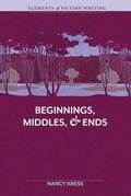 Elements of Fiction Writing Beginnings, Middles and Ends