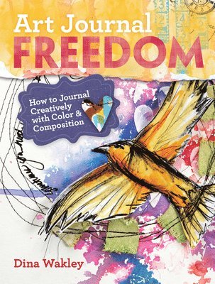 Dina Wakley - Art Journal Freedom, Häftad. Tillgänglighet: Lägg i varukorg