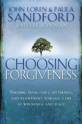 Choosing Forgiveness av John Loren Sandford, Paula Sandford