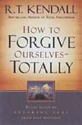 How to Forgive Ourselves - Totally