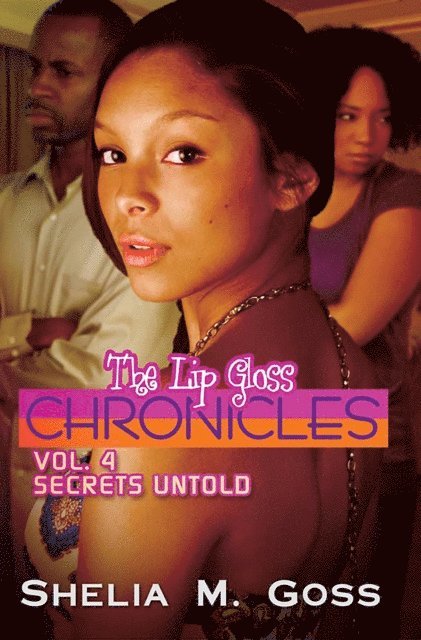 Shelia M. Goss - Secrets Untold: The Lip Gloss Chronicles Vol 4, E-bok