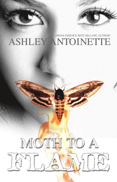 Ashley Antoinette - Moth to a Flame, E-bok